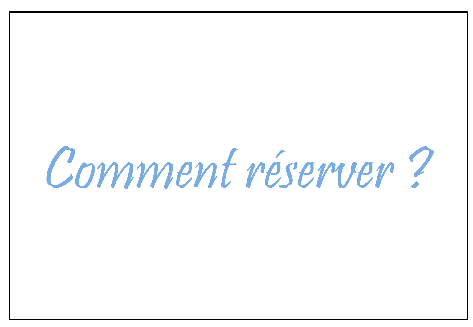 comment reserver